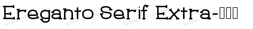 Ereganto Serif Extra字体转换